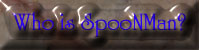 Who Is SpooNMan?